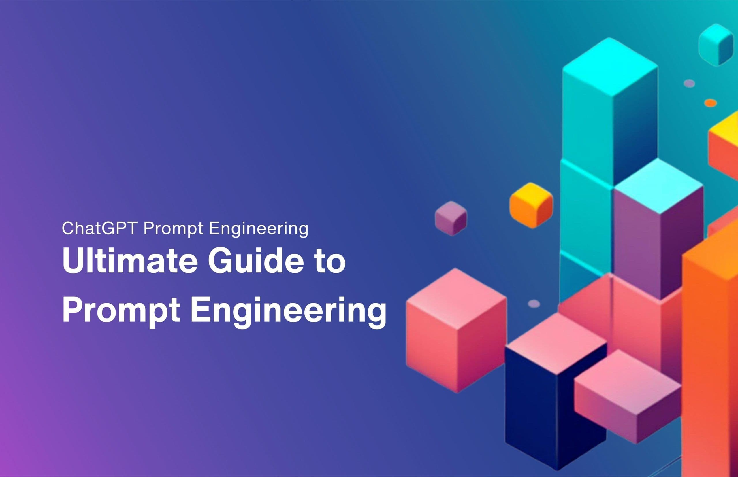 The Ultimate Guide to Prompt Engineering